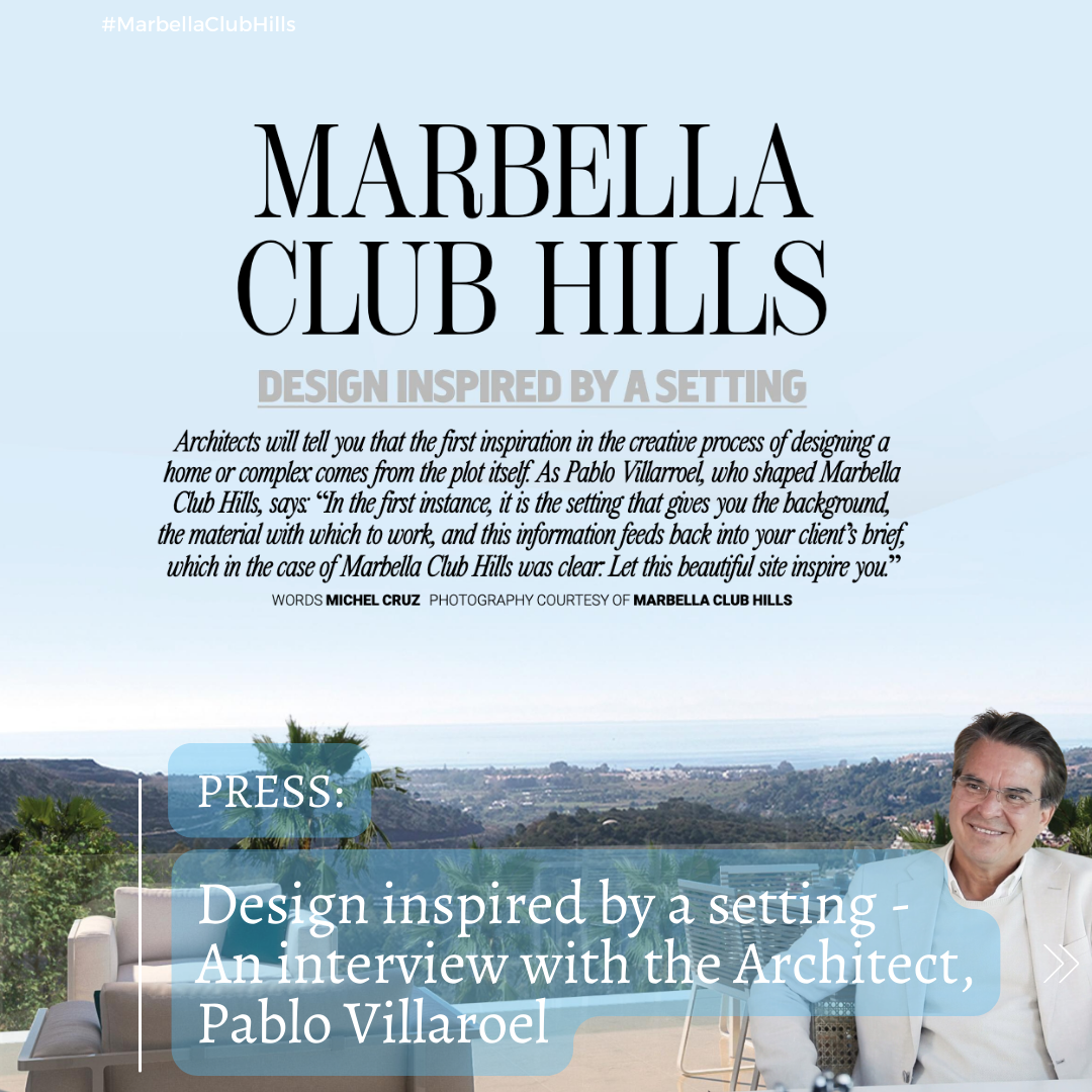 Press: Marbella Club Hills – Design inspired by a setting - An interview with the Architect, Pablo Villaroel